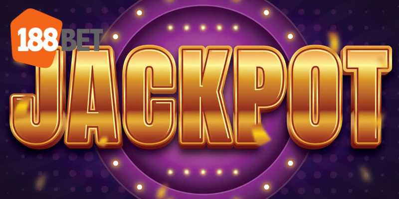 Jackpot Lũy Tiến Là Gì - Chiến Thuật Thắng Lớn Mọi Game Slot